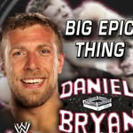 丹尼尔·布莱恩出场音乐《Big Epic Thing》